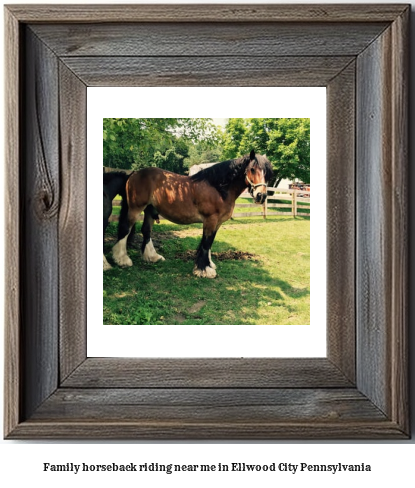 family horseback riding near me in Ellwood City, Pennsylvania